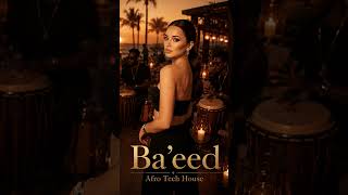Amira – Ba'eed (Original Mix) | Arabic Afro Tech House 2026