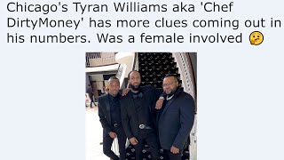 Famous Chicago's Tyran Williams aka 'Chef DirtyMoney' has more clues coming out in his numbers. Was a Profile