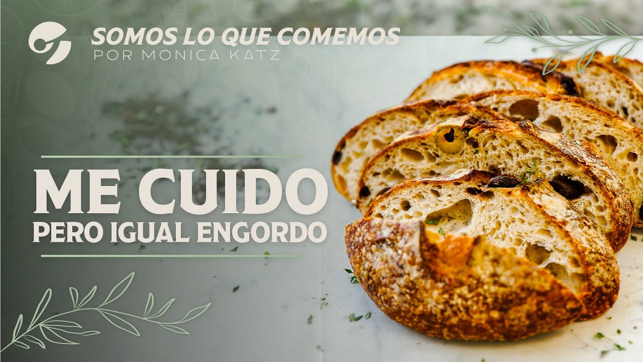 ME CUIDO, PERO IGUAL ENGORDO: ¿Qué estoy haciendo mal? | Por Mónica Katz