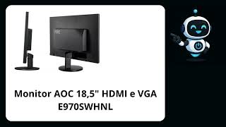 Monitor AOC 18,5" HDMI e VGA E970SWHNL