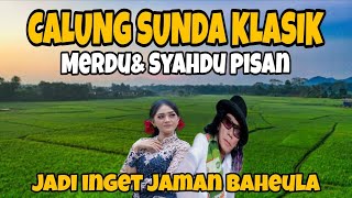 SYAHDU PISAN‼️CALUNG SUNDA PALING SYAHDU ‼️VIRAL 2025