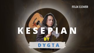 Kesepian Dygta musikita lirik cover Felix