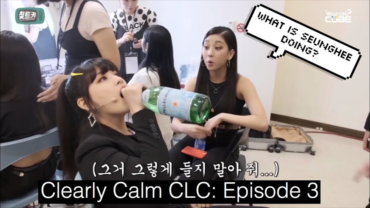Clearly Calm CLC: Episode 3 (Weird, Funny and Dorky Moments)