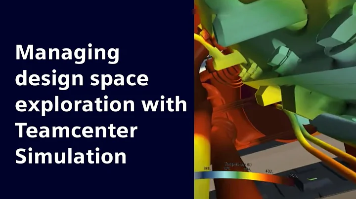 Managing Design Space Exploration with Teamcenter Simulation - PROLIM