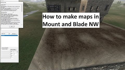 How to make Mount and Blade Napoleonic Wars Maps