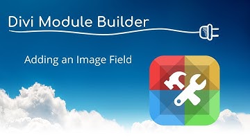 Divi Module Builder - Adding an Image Field