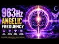 Crown Chakra 963 Hz ~ Deep Sleep Healing and Divine Connection