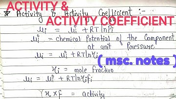 ACTIVITY AND ACTIVITY COEFFICIENT || basic introduction || derivation || msc notes ||