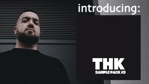 Techno... introducing THK 3 Samplepack [Techno Sample Pack]