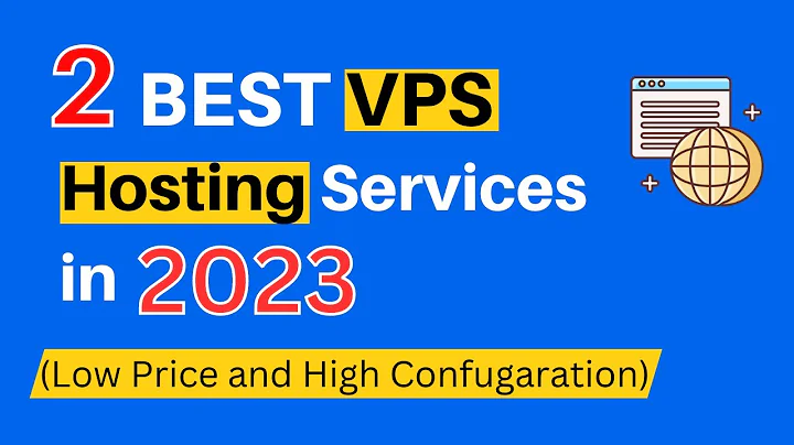 2 Best VPS Hosting Services in 2024 (Low Price and High Confugaration)