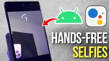 How to Use Google Assistant for Hands-Free Selfies on Android - Easy Guide