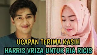 UCAPAN TERIMA KASIH HARRIS VRIZA UNTUK RIA RICIS