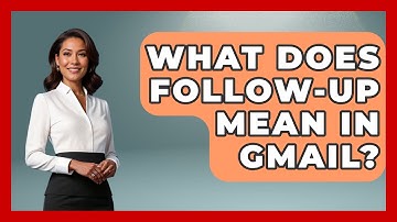 What Does Follow-Up Mean In Gmail? - TheEmailToolbox.com