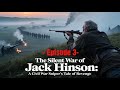 The Silent War of Jack Hinson A Civil War Sniper’s Tale of Revenge  – Episode 3