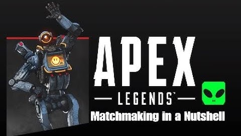 Apex Legends Matchmaking in a Nutshell