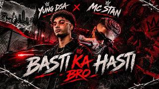 Basti ka Hasti BRO | MC STAN x Yung DSA |   by Tihom