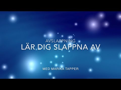 Video: Hur Man Slappnar Av I Kroppen