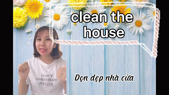 Lau dọn nhà cửa trong tiếng anh là gì