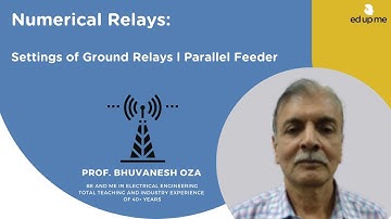 Numerical Relays l Settings of Ground Relays l Parallel Feeder