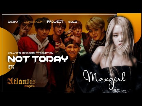 Maxgirl - Not Today | Origina By Bts | Official Video