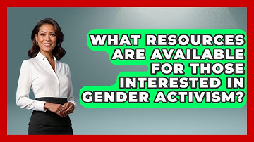 What Resources Are Available for Those Interested in Gender Activism? - Gender Equality Network