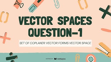 VECTOR  SPACES || Groups  || Abelian Group || Rings || Field || Abstract Algebra ‎⁨@MME-va⁩  