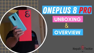 ONEPLUS 8 PRO | UNBOXING and OVERVIEW in NEPALI | IS IT WORTH??