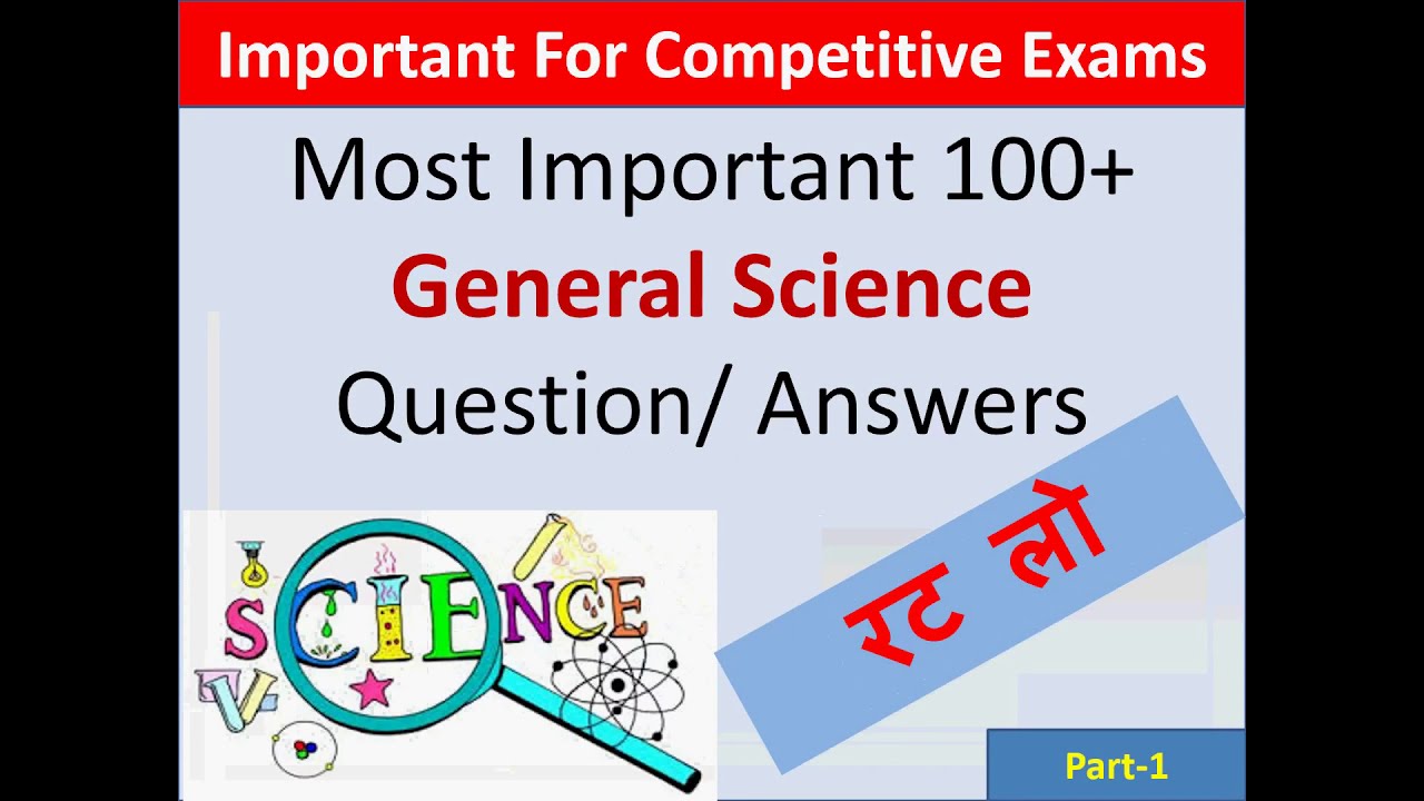 Top 100 questions of General science/ 100 plus questions for general