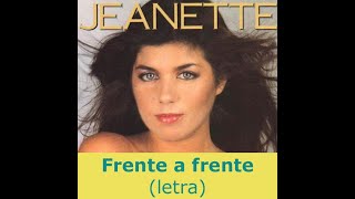 Video thumbnail of "Jeanette - Frente a frente (letra)"
