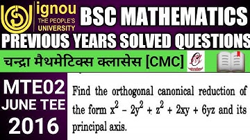 Bsc Mathematics | IGNOU | MTE02 | Previous years Solved questions | Orthogonal canonical reduction