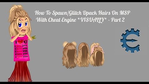 How To Spawn/Glitch Dpack Hairs With Cheat Engine *VISUALLY WORKING 2023* - (Part 2)