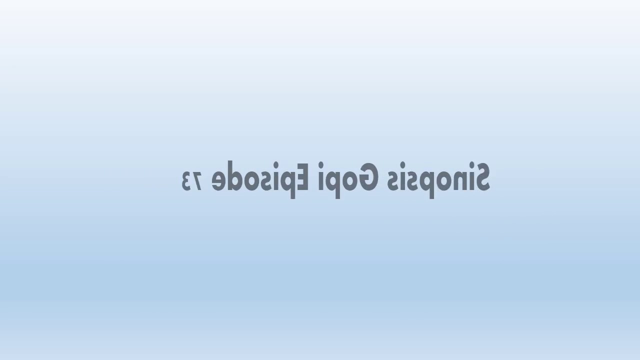 Gopi Episode 73 - Ahem Antar Gopi Ke Sekolah