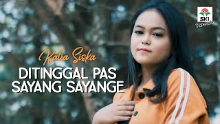 Kalia Siska - Ditinggal Pas Sayang Sayange (Official Music Video)