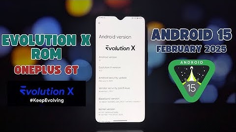 Install Evolution X Android 15 on OnePlus 6T