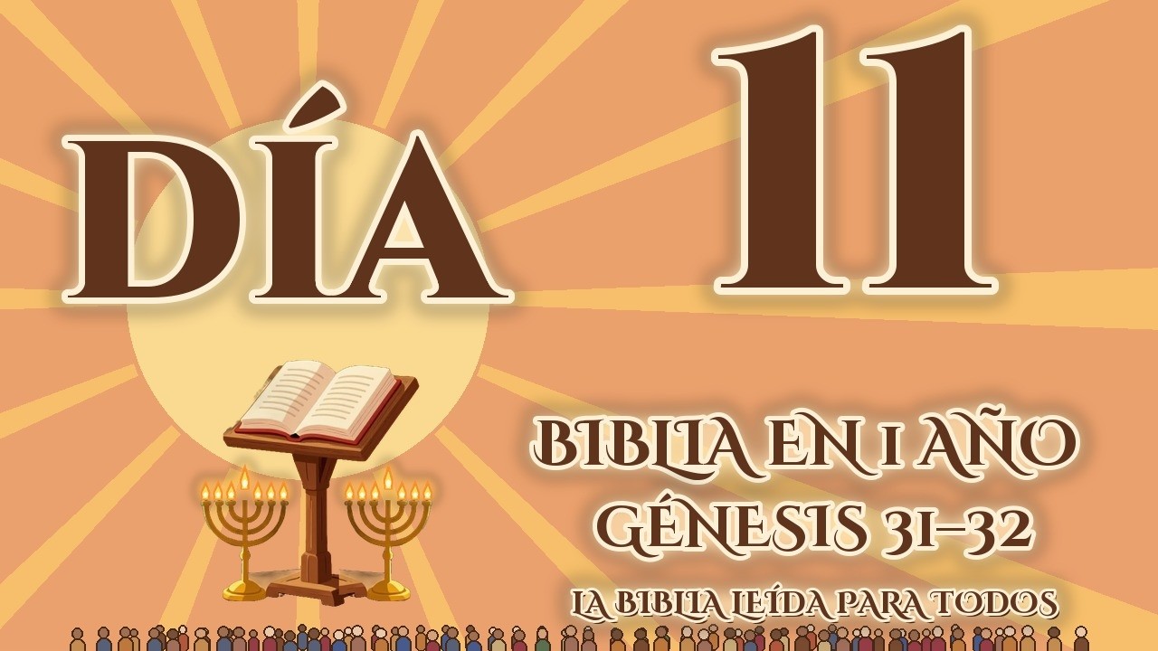 Día 11: Génesis 31–32