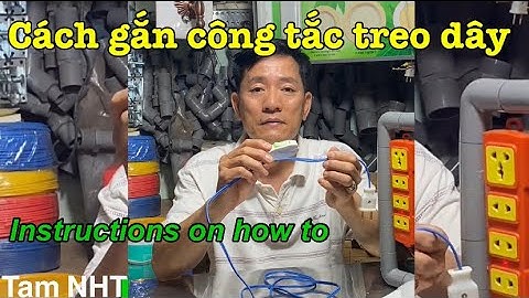 Cách gắn công tắc quả nhót, công tắc treo dây #life tips #antoandien #chiasekinhnghiem
