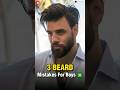 3 beard mistakes   shorts viral