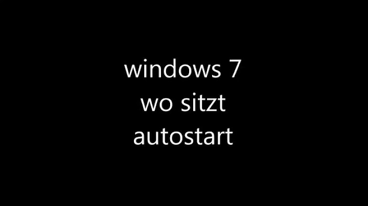 Wo finde ich den autostart ordner bei windows 7