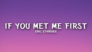 Eric Ethridge - If You Met Me First (Lyrics)