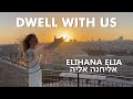 Dwell with us  elihana   new worship from israel for sukkot