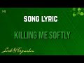 killing me softly ( lirik dan terjemahan )