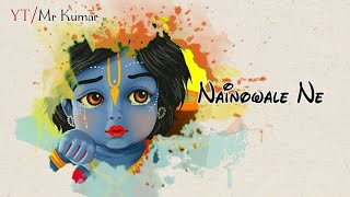 Nainowale Ne Song WhatsApp Status Video | Mr Kumar