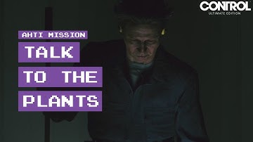 Control | Ahti Mission | Talk to the Plants