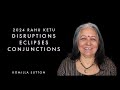 2024 rahu ketu  disruptions eclipses conjunctions komilla sutton