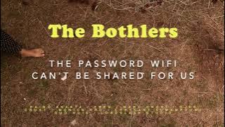 The Bothlers - The Password Wifi Can't Be Shared For Us
