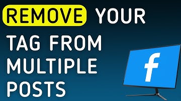 How to Remove Your Tag From Multiple Posts On Facebook On PC (New Update)