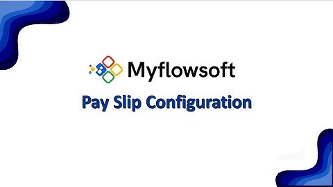 How to Configure Payslips in Myflowsoft | HRMS Payslip Setup Guide