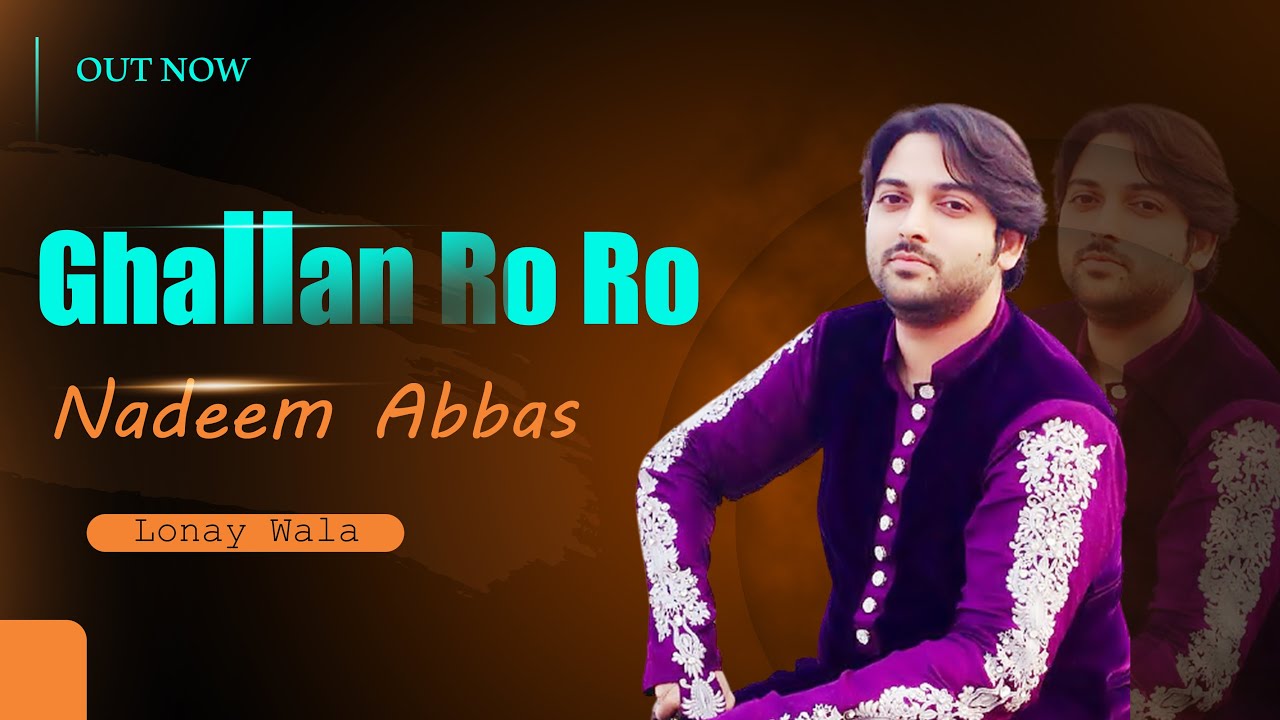 ghallan-ro-ro-by-nadeem-abbas-lonay-wala-nadeem-abbas-songs-best
