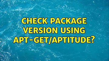 Unix & Linux: Check package version using apt-get/aptitude? (7 Solutions!!)