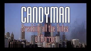 Candyman: Breaking all the Rules of Horror